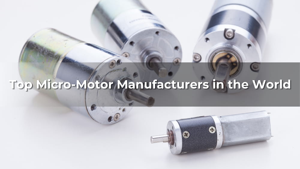 Top 10 Micro-Motor Manufacturers in the World 2026